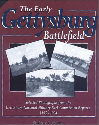 The Early Gettysburg Battlefield: Selected Photographs From the Gettysburg National Military Park Commission Reports, 1895-1904